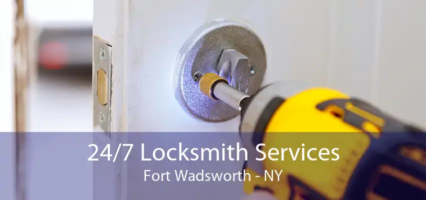 24/7 Locksmith Services Fort Wadsworth - NY