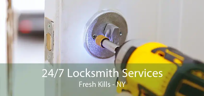 24/7 Locksmith Services Fresh Kills - NY