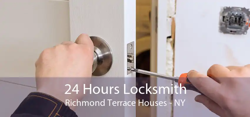 24 Hours Locksmith Richmond Terrace Houses - NY