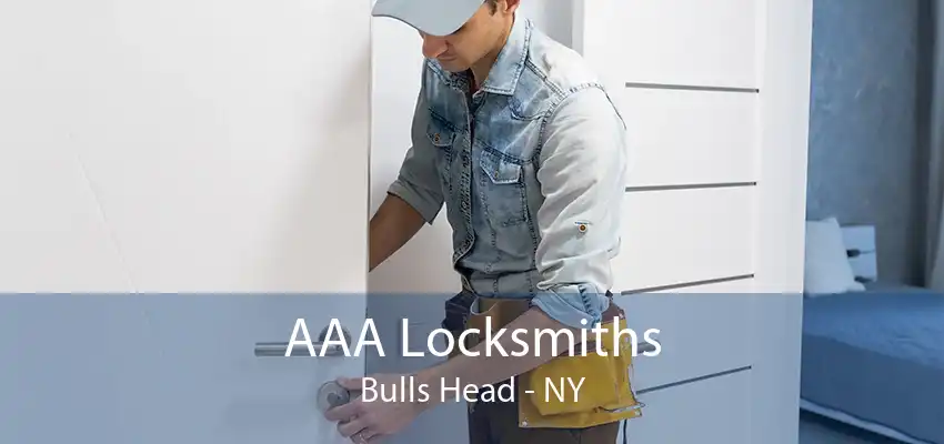 AAA Locksmiths Bulls Head - NY