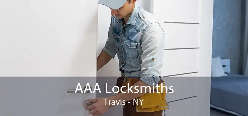 AAA Locksmiths Travis - NY