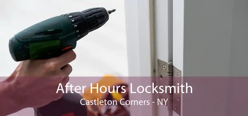 After Hours Locksmith Castleton Corners - NY