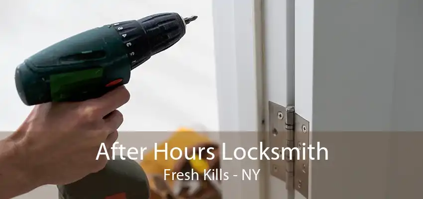 After Hours Locksmith Fresh Kills - NY