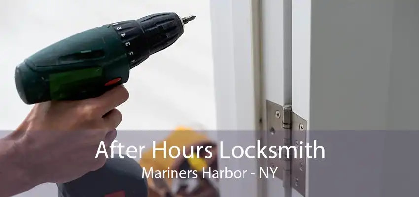 After Hours Locksmith Mariners Harbor - NY