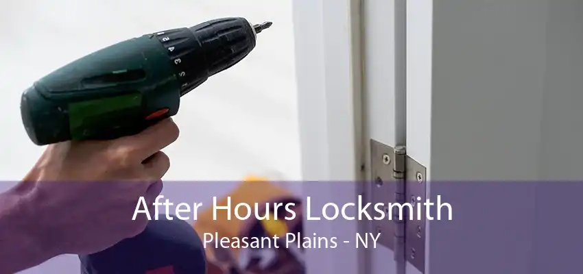 After Hours Locksmith Pleasant Plains - NY