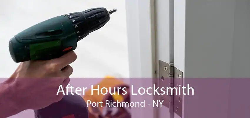 After Hours Locksmith Port Richmond - NY