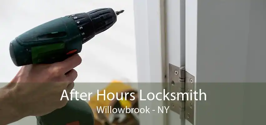 After Hours Locksmith Willowbrook - NY