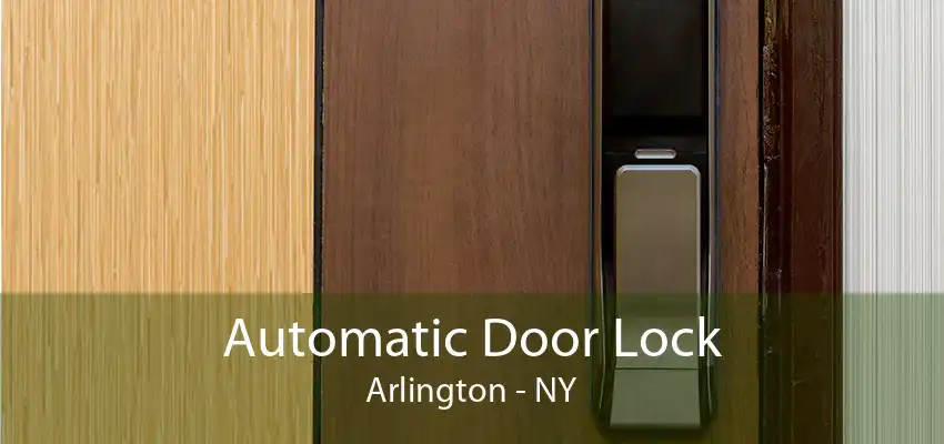 Automatic Door Lock Arlington - NY