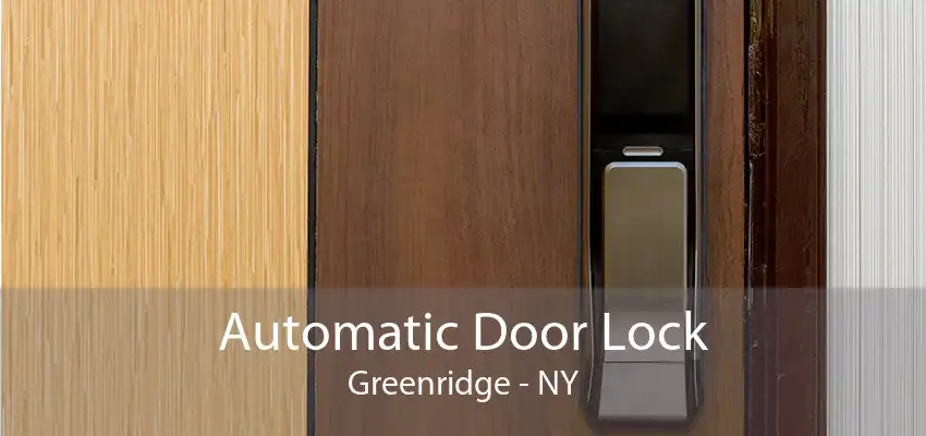 Automatic Door Lock Greenridge - NY