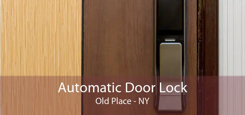 Automatic Door Lock Old Place - NY