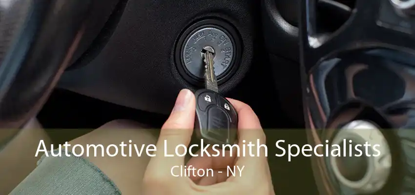 Automotive Locksmith Specialists Clifton - NY