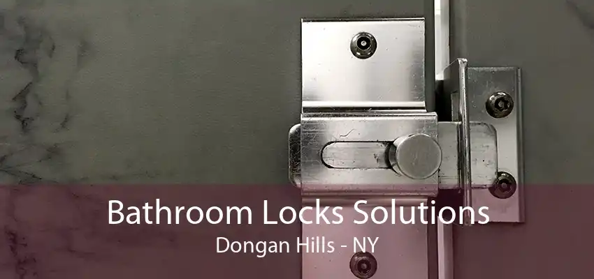 Bathroom Locks Solutions Dongan Hills - NY