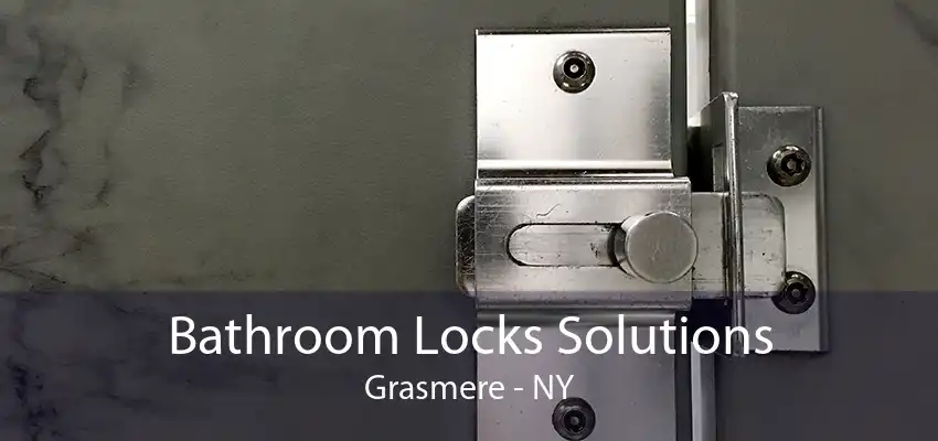 Bathroom Locks Solutions Grasmere - NY