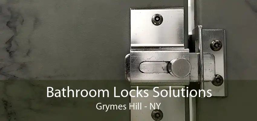 Bathroom Locks Solutions Grymes Hill - NY