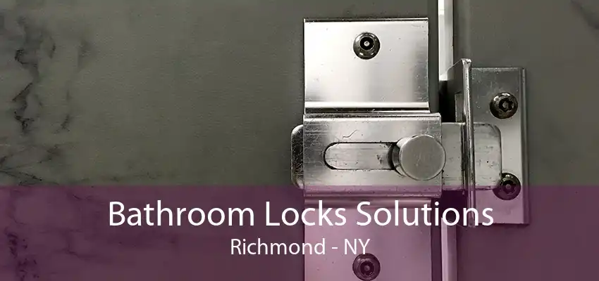 Bathroom Locks Solutions Richmond - NY