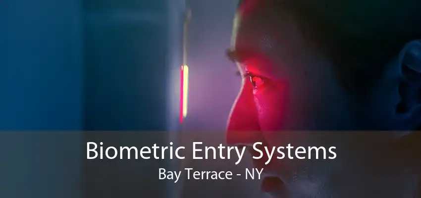 Biometric Entry Systems Bay Terrace - NY