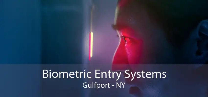 Biometric Entry Systems Gulfport - NY