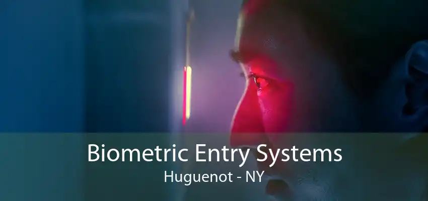 Biometric Entry Systems Huguenot - NY