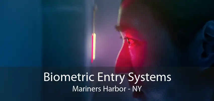 Biometric Entry Systems Mariners Harbor - NY