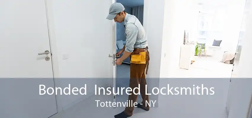 Bonded  Insured Locksmiths Tottenville - NY