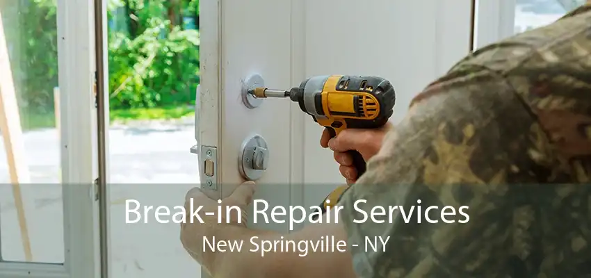 Break-in Repair Services New Springville - NY