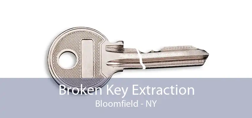 Broken Key Extraction Bloomfield - NY