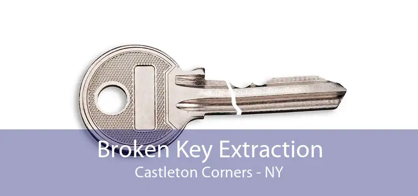 Broken Key Extraction Castleton Corners - NY