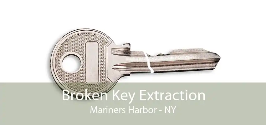 Broken Key Extraction Mariners Harbor - NY