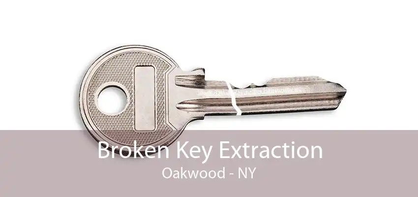 Broken Key Extraction Oakwood - NY