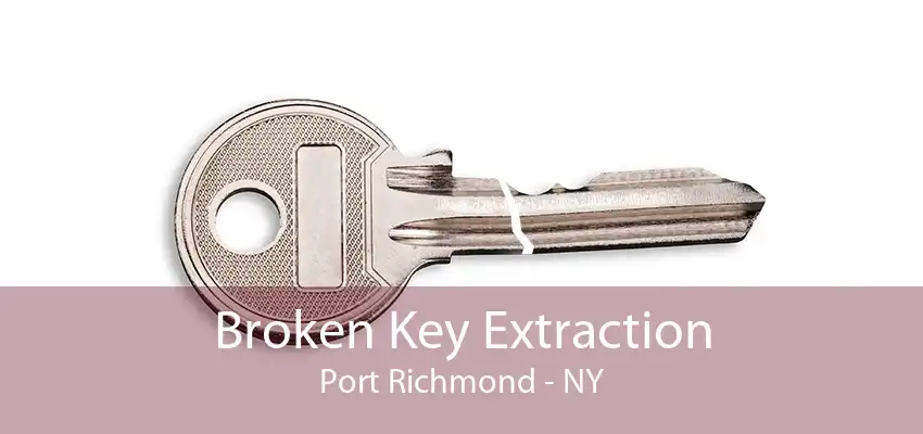 Broken Key Extraction Port Richmond - NY