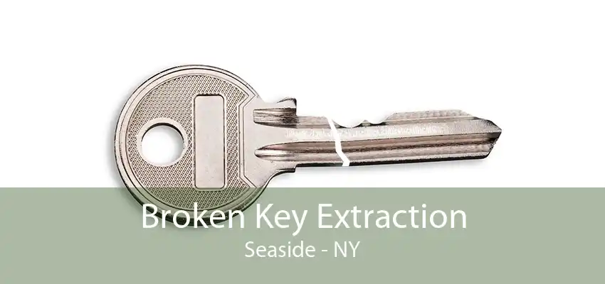 Broken Key Extraction Seaside - NY