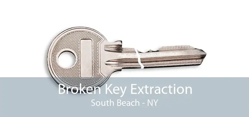 Broken Key Extraction South Beach - NY