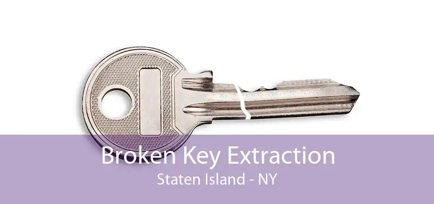 Broken Key Extraction Staten Island - NY