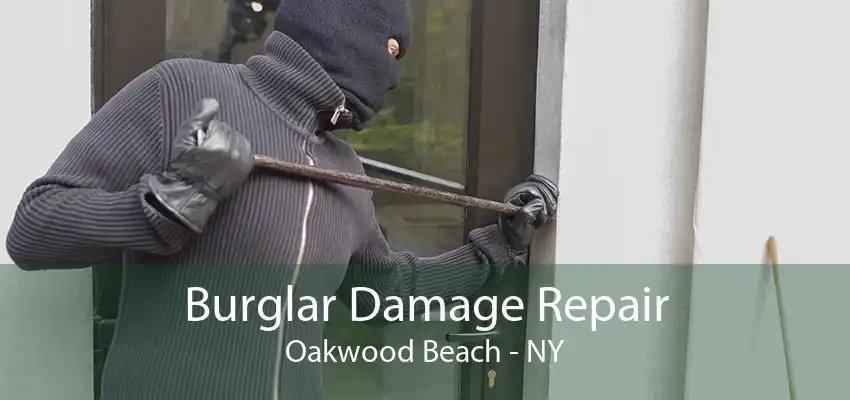 Burglar Damage Repair Oakwood Beach - NY