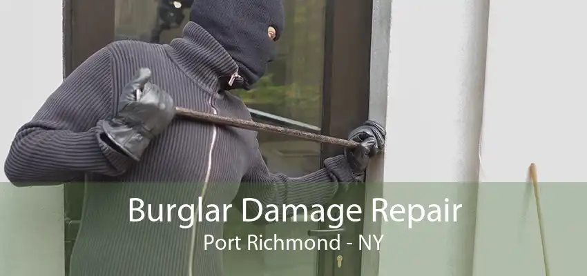 Burglar Damage Repair Port Richmond - NY