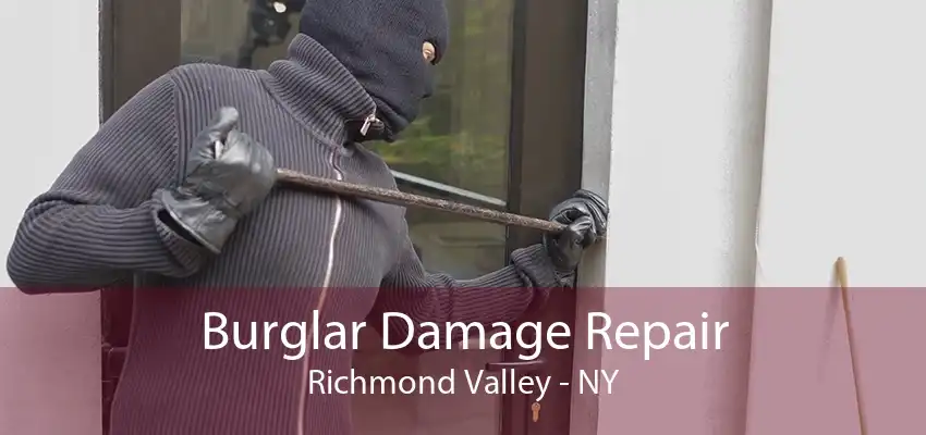 Burglar Damage Repair Richmond Valley - NY