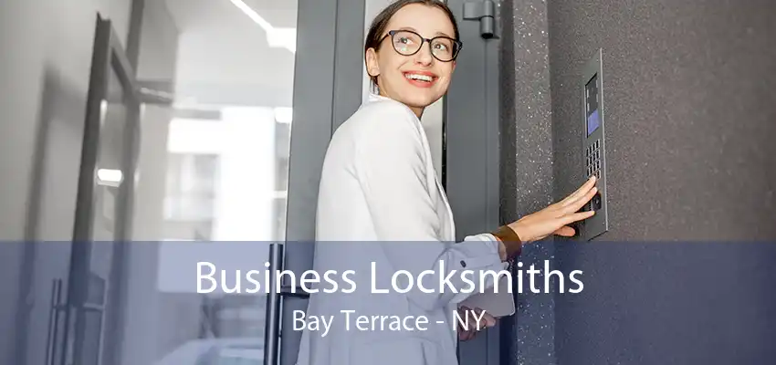 Business Locksmiths Bay Terrace - NY