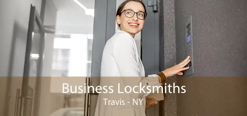 Business Locksmiths Travis - NY