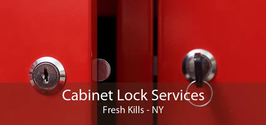 Cabinet Lock Services Fresh Kills - NY