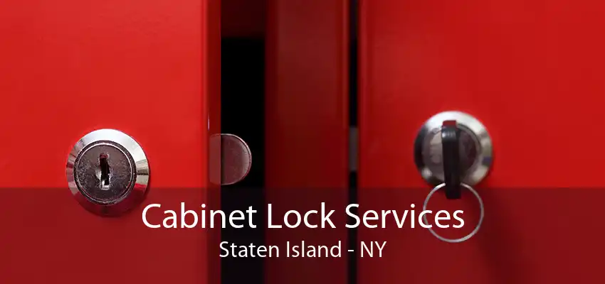 Cabinet Lock Services Staten Island - NY