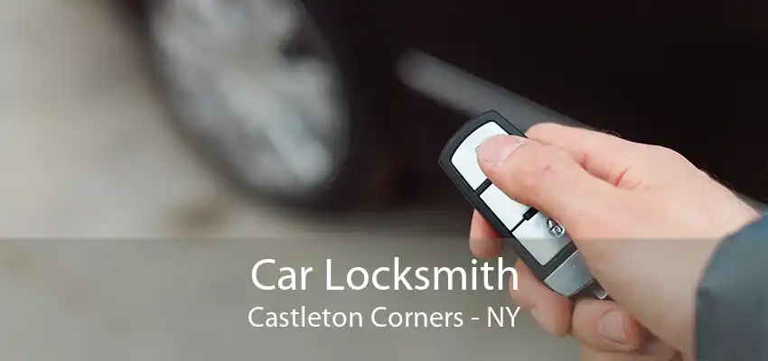 Car Locksmith Castleton Corners - NY