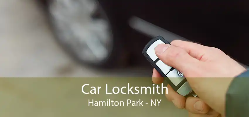 Car Locksmith Hamilton Park - NY