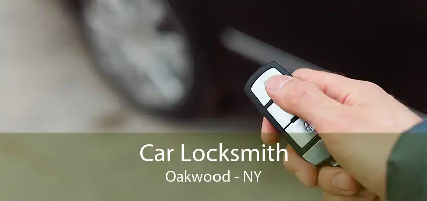 Car Locksmith Oakwood - NY