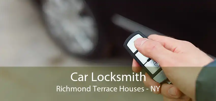 Car Locksmith Richmond Terrace Houses - NY