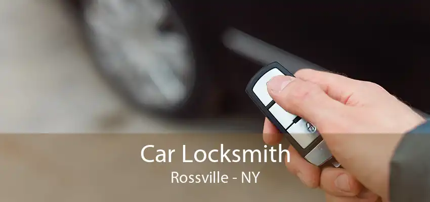 Car Locksmith Rossville - NY