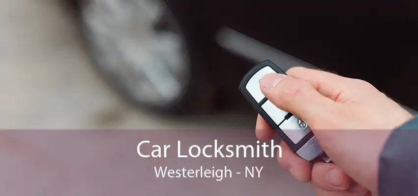 Car Locksmith Westerleigh - NY