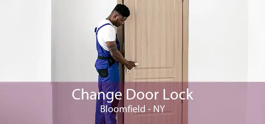 Change Door Lock Bloomfield - NY