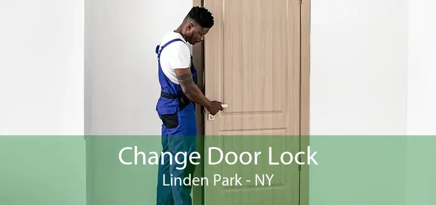 Change Door Lock Linden Park - NY