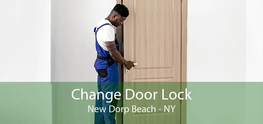 Change Door Lock New Dorp Beach - NY