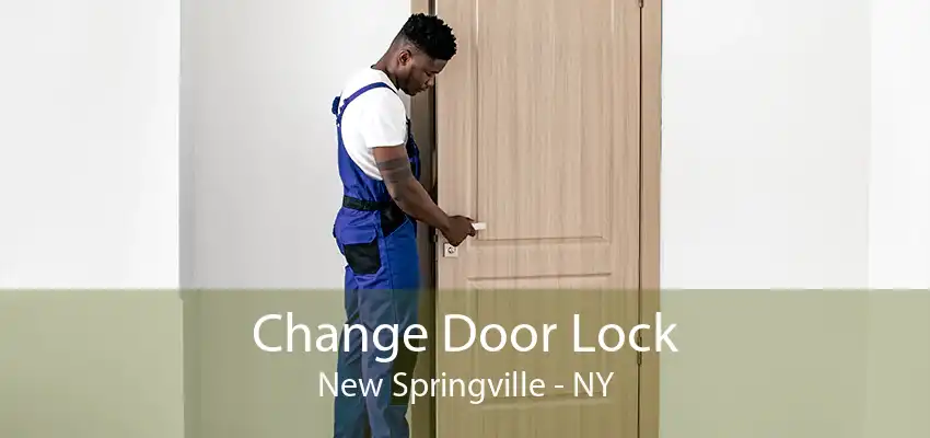 Change Door Lock New Springville - NY